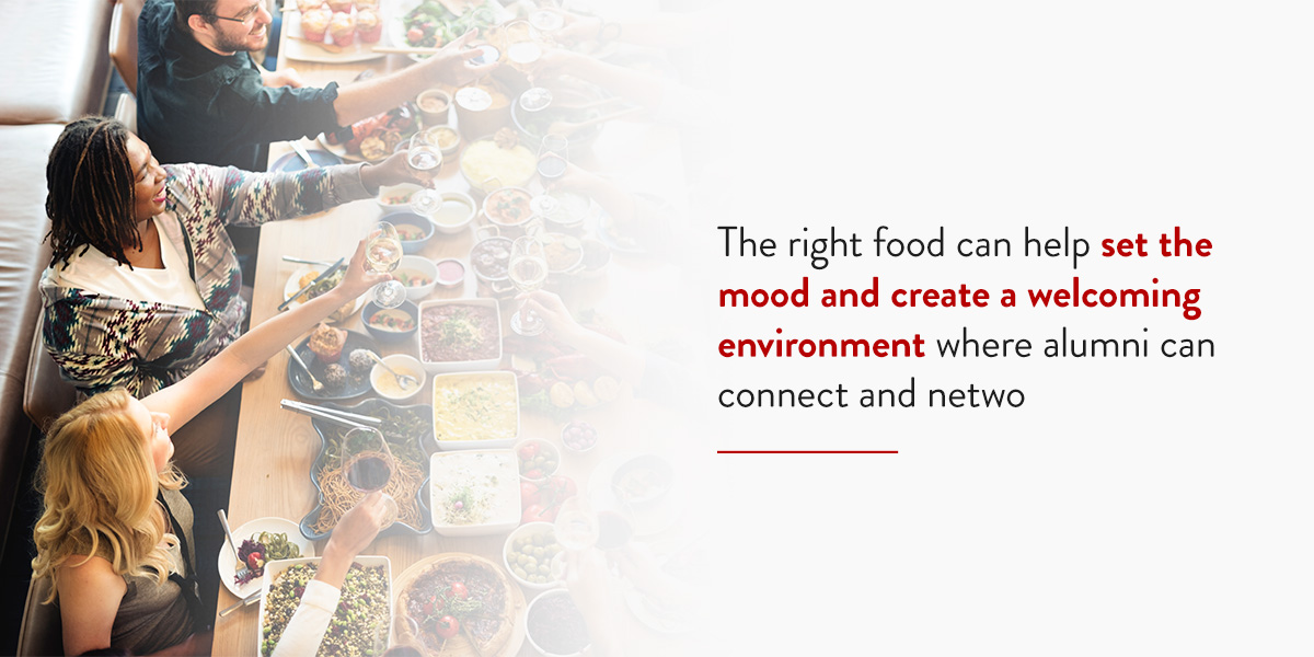 the right food can help set the mood for an alumni event